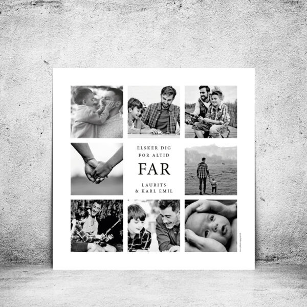 viser kvadratisk fotoplakat - fars dags fotoplakat - med 8 fotos og tekst centralt placeret på fotoplakaten. Sort_hvid fotos på hvid baggrund. Designet af www.plakatcompagniet.dk